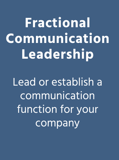 Fractional Communication Leadership: Lead or establish a communication function for your company